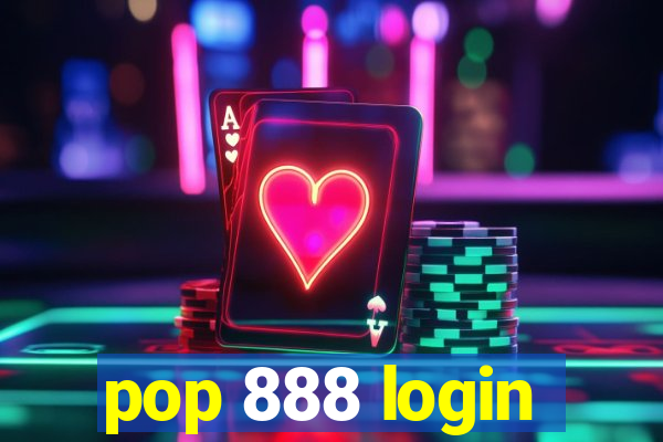 pop 888 login